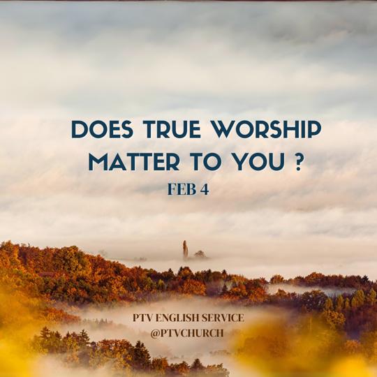 Does True Worship matter to you?